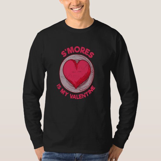 S'mores Is My Valentine Smores Biscuit Humor T-shirt (Voorkant)