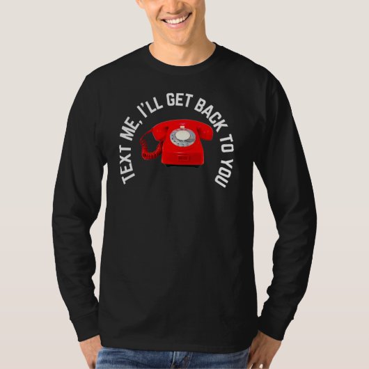 Sms me, dan bel ik je terug t-shirt (Voorkant)
