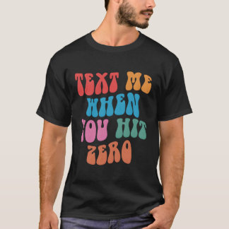 SMS me wanneer je op Zero Gezegde Quote klikt T-shirt