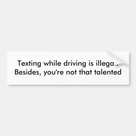 Sms'en tijdens het rijden is illegaal!Trouwens, je Bumpersticker (Voorkant)