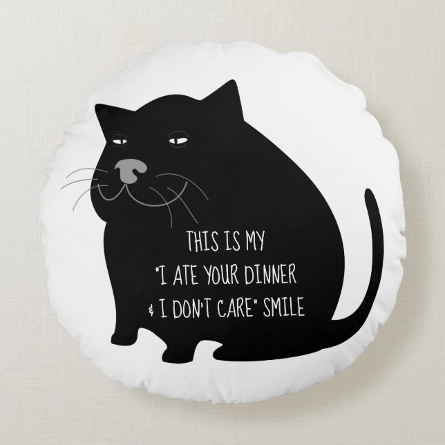 Smug Fat Black Cat Funny Quote Rond Kussen (Voorkant)