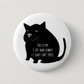 Smug Fat Black Cat Funny Quote Ronde Button 5,7 Cm (Voorkant)