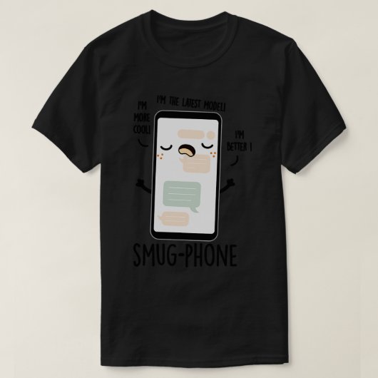 Smug Telefoon Grappige Mobiele Telefoon Puns 1 T-shirt (Design voorkant)