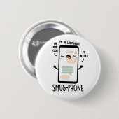 Smug telefoon Grappige mobiele telefoon woordspeli Ronde Button 5,7 Cm (Voorkant /achterkant)