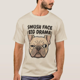 Smush Face Big Drama Frenchie Sticker T-shirt