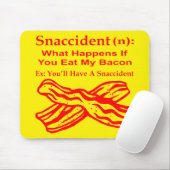 Snaccident (N) Wat gebeurt er als je mijn bacon ee Muismat (Met muis)
