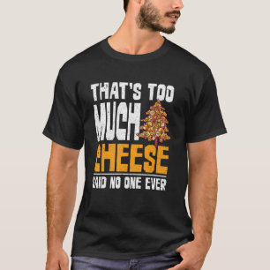 Snack Cheddar Cheese Foodie Cheese T-shirt
