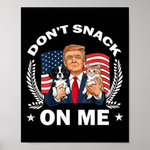 Snack niet op mij Grappige Kat Donald Trump Make C Poster