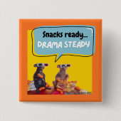Snacks klaar, drama stabiel vierkante button 5,1 cm (Voorkant)