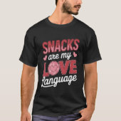 Snacks zijn mijn liefdestaal Funny Snacks Valentij T-shirt (Voorkant)