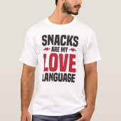 Snacks zijn mijn liefdestaal t-shirt (Voorkant)