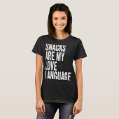 Snacks zijn mijn Love Lang Gezegde Humor Food T-shirt (Voorkant volledig)