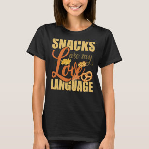 Snacks zijn My Love Language Snack Sarcasm Quote T-shirt
