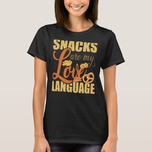 Snacks zijn My Love Language Snack Sarcasm Quote T-shirt (Voorkant)