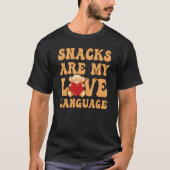 Snacks zijn My Love Language Snack Sarcasm Quote T-shirt (Voorkant)
