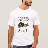 Snail Going op mijn eigen tempo Grappige slak T-shirt (Voorkant)