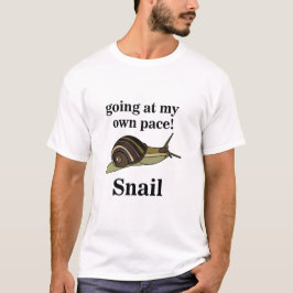 Snail Going op mijn eigen tempo Grappige slak T-shirt