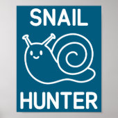 Snail Hunter, Funny, Jokes, Sarcastic  Poster (Voorkant)