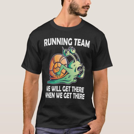 Snail Running Team we'll get there when we get the T-shirt (Voorkant)