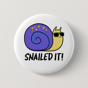 Snailed it Funny Snail Pun Ronde Button 5,7 Cm