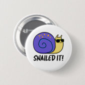 Snailed it Funny Snail Pun Ronde Button 5,7 Cm (Voorkant /achterkant)