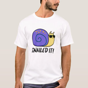Snailed it Funny Snail Pun T-shirt