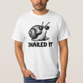 Snailed it Funny Snail T-shirt