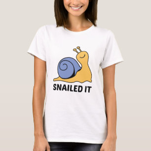 Snailed it t-shirt