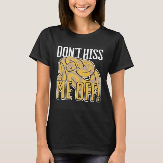 Snake Dont hiss me off Banana Ball Python  3 T-shirt (Voorkant)
