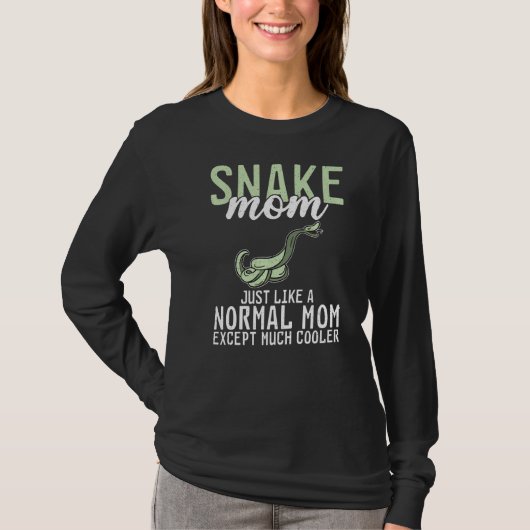 Snake Mom Just Like A Normal Dad Except Cooler Sna T-shirt (Voorkant)