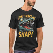 Snap! Crocodile Funny Warning T-shirt (Voorkant)
