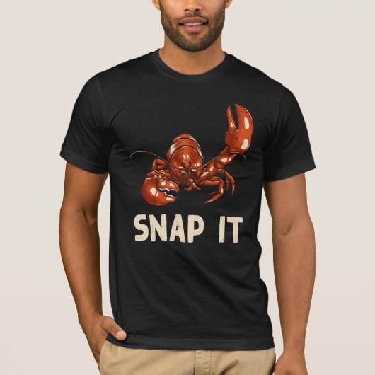 Snap it Funny Crawfish Quote T-shirt (Voorkant)