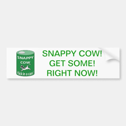 SNAPPY COW KAN, SNAPPY COW!KRIJG NU WAT!NU! BUMPERSTICKER (Voorkant)