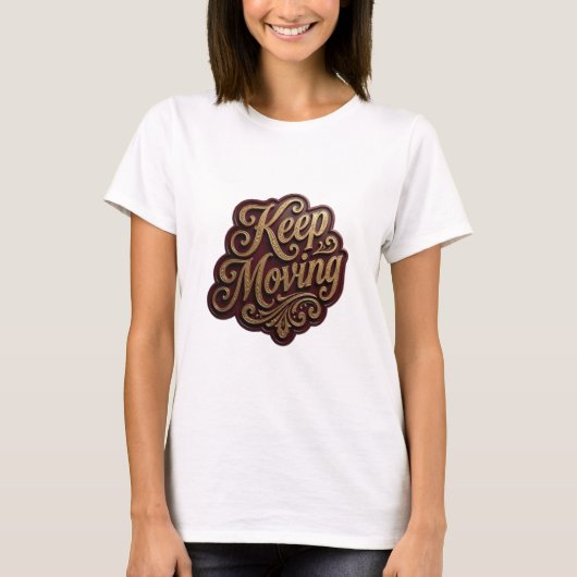 Snappy Gold BLIJF IN BEWEGING 3D-tekstkunst T-shirt (Voorkant)