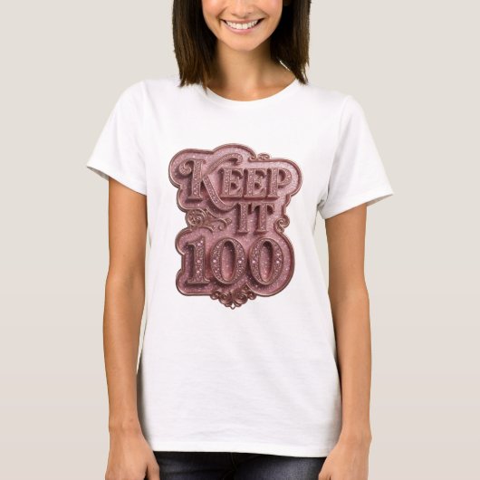 Snappy Roze KEEP IT 100 Citaat Design T-shirt (Voorkant)