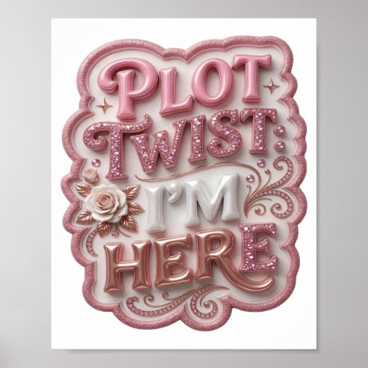 Snappy Roze PLOT TWIST IK BEN ER Poster (Voorkant)