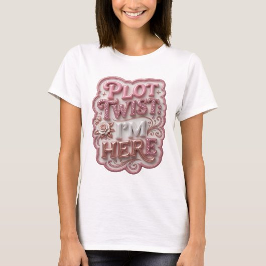 Snappy Roze PLOT TWIST IK BEN HIER Draagbare Kunst T-shirt (Voorkant)