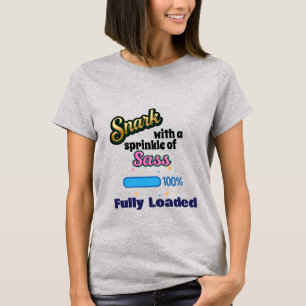 Snark en Sass volledig geladen Fierce Vrouwen T-sh T-shirt