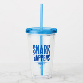 Snark gebeurt - acryl drinkbeker