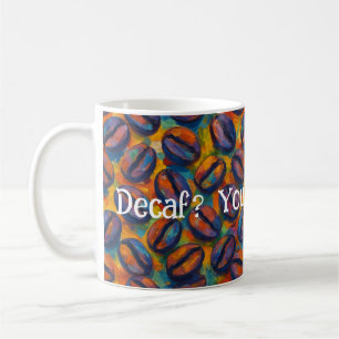 Snarky "Decaf? Je bedoelt een nederlaag." Fauvist Koffiemok