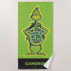 Snarky Grinch Funny I'm Only Talking to My Dog Strandlaken