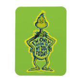 Snarky Grinch Funny I'm Only Talking to My Dog T Magneet (Verticaal)