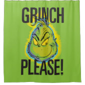 Snarky Grinch | Grappige Grinch Alsjeblieft Douchegordijn (Voorkant)
