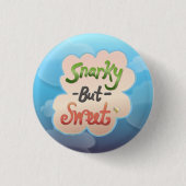 Snarky, maar Sweet Ronde Button 3,2 Cm (Voorkant)