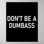 Snarky One Liners, Quotes, Sayings, S Don't Be A D Poster (Voorkant)