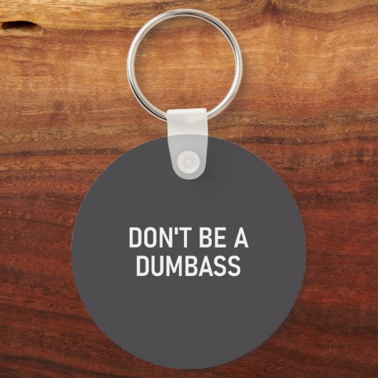 Snarky One Liners, Quotes, Sayings, S Don't Be A D Sleutelhanger (Voorkant)