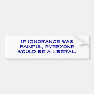 Snarky, pro-liberaal, bumpersticker. bumpersticker
