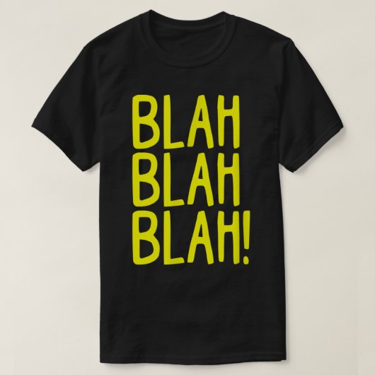 Snarky Sarcasm Blah Blah Funny Bad Humor Atti T-shirt (Design voorkant)