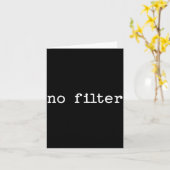 Snarky Sarcastic Quote Saying Gift No Filter  Kaart (Gele Bloem)
