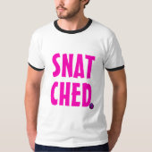 Snatted Funny Quote met hot-roze tekst T-shirt (Voorkant)